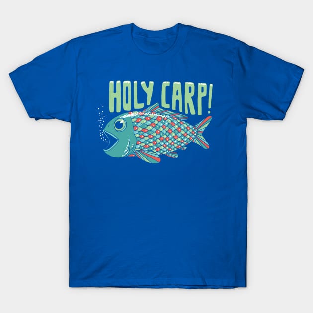 Holy Carp! T-Shirt by SteveOramA